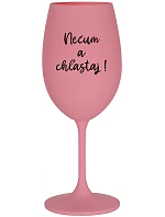 NEČUM A CHĽASTAJ! - ružový pohár na víno 350 ml NEČUM A CHĽASTAJ! - ružový pohár na víno 350 ml