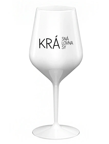 KRÁSNÁ KRÁLOVNA KRÁSY - bílá nerozbitná sklenice na víno 470 ml