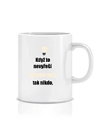Personalizovaný klasický bílý hrníček 300 ml - když to nezvládne … tak nikdo Personalizovaný klasický bílý hrníček 300 ml - když to nezvládne … tak nikdo