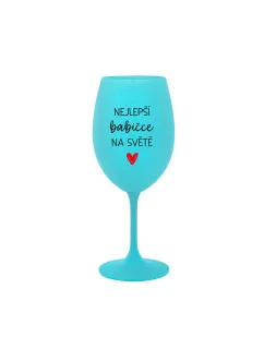 NEJLEPŠÍ BABIČCE NA SVĚTĚ - tyrkysová sklenice na víno 350 ml