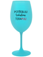 POTŘEBUJU TEKUTOU TERAPIJU - tyrkysová sklenice na víno 350 ml POTŘEBUJU TEKUTOU TERAPIJU - tyrkysová sklenice na víno 350 ml