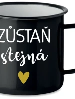 ZŮSTAŇ STEJNÁ - černý plecháček 350 ml