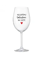 NEJLEPŠÍMU TATÍNKOVI NA SVĚTĚ - čirá sklenice na víno 350 ml
