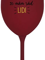 UŽ MĚ NEBAVÍ PŘEDSTÍRAT, ŽE MÁM RÁD LIDI - bordo sklenice na víno 350 ml