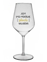 JSEM (MO)MENTÁLNE SKVELE NALADENÁ - priehľadný nerozbitný pohár na víno 470 ml