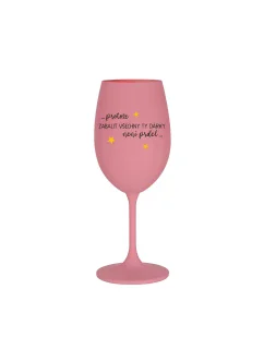 PROTOŽE ZABALIT DÁRKY NENÍ PRDEL - růžová sklenice na víno 350 ml