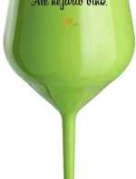 OK, ALE NEJDŘÍV VÍNO. - zelená nerozbitná sklenice na víno 470 ml