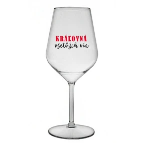 KRÁĽOVNÁ VŠETKÝCH VÍN - priehľadný nerozbitný pohár na víno 470 ml KRÁĽOVNÁ VŠETKÝCH VÍN - priehľadný nerozbitný pohár na víno 470 ml