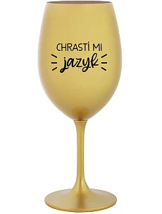 CHRASTÍ MI JAZYK - zlatá sklenice na víno 350 ml