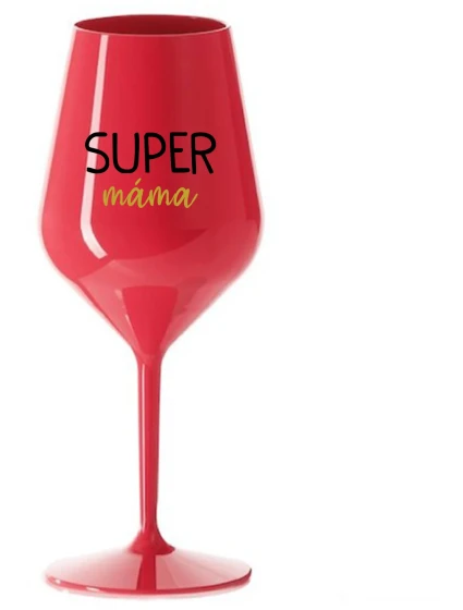SUPER MÁMA - červená nerozbitná sklenice na víno 470 ml SUPER MÁMA - červená nerozbitná sklenice na víno 470 ml