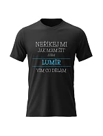Pánské bavlněné tričko s potiskem - NEŘÍKEJ MI, JAK MÁM ŽÍT, JSEM LUMÍR - černé Pánské bavlněné tričko s potiskem - NEŘÍKEJ MI, JAK MÁM ŽÍT, JSEM LUMÍR - černé