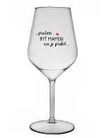 ...PRETOŽE BYŤ MAMOU NIE JE PRDEL... - priehľadný nerozbitný pohár na víno 470 ml ...PRETOŽE BYŤ MAMOU NIE JE PRDEL... - priehľadný nerozbitný pohár na víno 470 ml