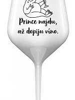 PRINCE NAJDU, AŽ DOPIJU VÍNO. - bílá nerozbitná sklenice na víno 470 ml