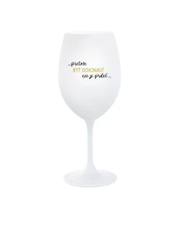 ...PRETOŽE BYŤ DOKONALÝ NIE JE PRDEL... - biely pohár na víno 350 ml