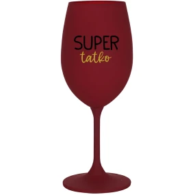 SUPER TÁTA - bordovy pohár na víno 350 ml SUPER TÁTA - bordovy pohár na víno 350 ml