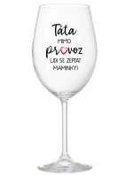 TÁTA MIMO PROVOZ (JDI SE ZEPTAT MAMINKY) - čirá sklenice na víno 350 ml TÁTA MIMO PROVOZ (JDI SE ZEPTAT MAMINKY) - čirá sklenice na víno 350 ml