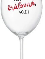 SOM KRÁĽOVNÁ, VOLE! - priehľadný pohár na víno 350 ml