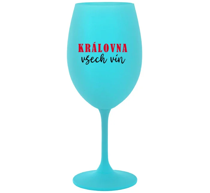 KRÁLOVNA VŠECH VÍN - tyrkysová sklenice na víno 350 ml KRÁLOVNA VŠECH VÍN - tyrkysová sklenice na víno 350 ml