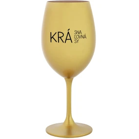 KRÁSNA KRÁĽOVNÁ KRÁSY - zlatý pohár na víno 350 ml