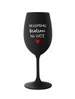 NEJLEPŠÍMU BRATROVI NA SVĚTĚ - černá sklenice na víno 350 ml