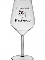 SOM MAČKONALÁ. MAČKOROŽEC - priehľadný nerozbitný pohár na víno 470 ml