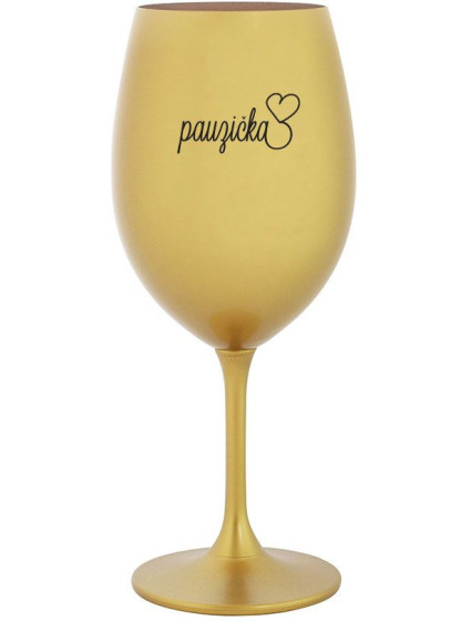 PAUZIČKA - zlatá sklenice na víno 350 ml