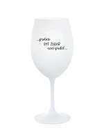 PROTOŽE BÝT ZUBAŘ NENÍ PRDEL - bílá sklenice na víno 350 ml