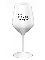 ...PRETOŽE BYŤ MAMOU NIE JE PRDEL... - biely nerozbitný pohár na víno 470 ml