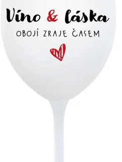 VÍNO A LÁSKA: OBOJÍ ZRAJE ČASEM - bílá  sklenice na víno 350 ml