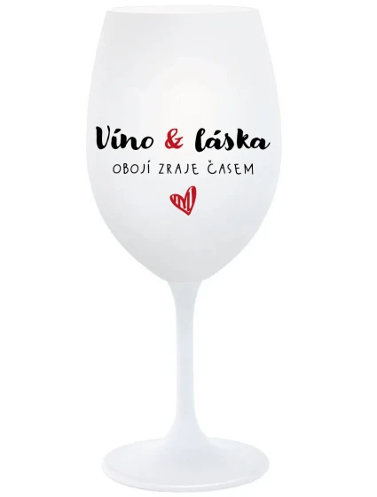 VÍNO A LÁSKA: OBOJÍ ZRAJE ČASEM - bílá  sklenice na víno 350 ml
