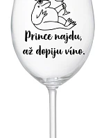 PRINCE NAJDU, AŽ DOPIJU VÍNO. - čirá sklenice na víno 350 ml
