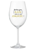 VŠICHNI JSOU BLÁZNI...JENOM JÁ JSEM JEDNOROŽEC! - čirá sklenice na víno 350 ml VŠICHNI JSOU BLÁZNI...JENOM JÁ JSEM JEDNOROŽEC! - čirá sklenice na víno 350 ml