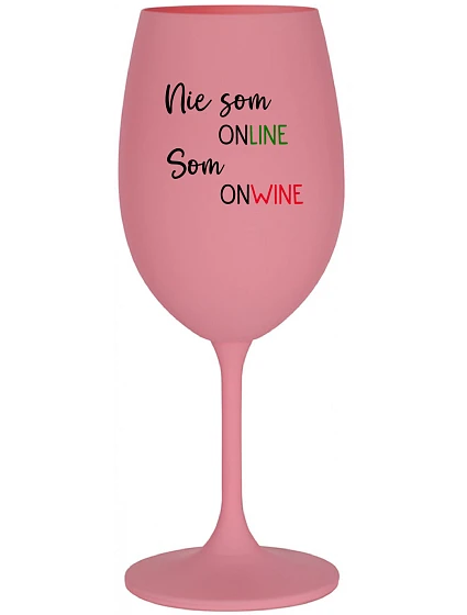 NIE SOM ONLINE SOM ONWINE - ružový pohár na víno 350 ml NIE SOM ONLINE SOM ONWINE - ružový pohár na víno 350 ml