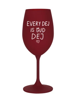 EVERY DEJ IS GUD DEJ - bordó sklenice na víno 350 ml
