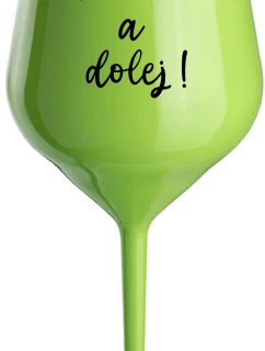 NEČUM A DOLEJ! - zelený nerozbitný pohár na víno 470 ml