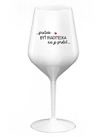 ...PRETOŽE BYŤ RIADITEĽKA NIE JE PRDEL... - biely nerozbitný pohár na víno 470 ml