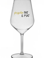 PSYCHO PAT&MAT - čirá nerozbitná sklenice na víno 470 ml