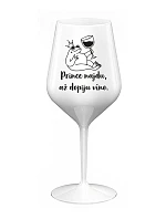 PRINCE NAJDU, AŽ DOPIJU VÍNO. - bílá nerozbitná sklenice na víno 470 ml PRINCE NAJDU, AŽ DOPIJU VÍNO. - bílá nerozbitná sklenice na víno 470 ml