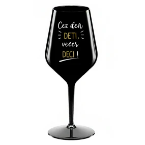CEZ DEŇ DETI, VEČER DECI! - čierny nerozbitný pohár na víno 470 ml CEZ DEŇ DETI, VEČER DECI! - čierny nerozbitný pohár na víno 470 ml