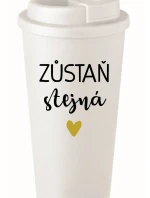 ZŮSTAŇ STEJNÁ - bílý termohrnek 475 ml