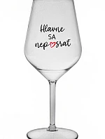 HLAVNE SA NEPOSRAŤ - priehľadný nerozbitný pohár na víno 470 ml