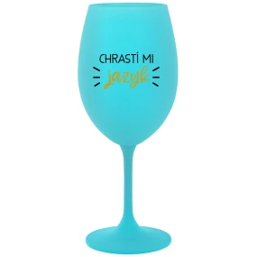CHRASTÍ MI JAZYK - tyrkysový pohár na víno 350 ml CHRASTÍ MI JAZYK - tyrkysový pohár na víno 350 ml