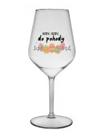 HODY, HODY, DO POHODY - čirá nerozbitná sklenice na víno 470 ml