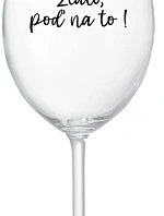 ZLATO, POĎ NA TO! - priehľadný pohár na víno 350 ml