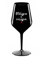 MILUJEM & VÍNUJEM - čierny nerozbitný pohár na víno 470 ml MILUJEM & VÍNUJEM - čierny nerozbitný pohár na víno 470 ml