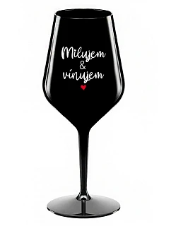 MILUJEM & VÍNUJEM - čierny nerozbitný pohár na víno 470 ml