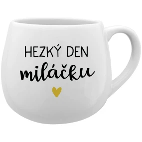 HEZKÝ DEN MILÁČKU - bílý keramický hrníček 300 ml