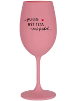 ...PROTOŽE BÝT model 21859178 NENÍ PRDEL... růžová sklenice na víno 350 ml - Giftela