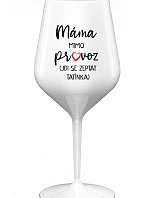 MÁMA MIMO PROVOZ (JDI SE ZEPTAT TATÍNKA) - bílá nerozbitná sklenice na víno 470 ml