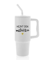 HEZKÝ DEN MILÁČKU - bílý cestovní termohrnek 900 ml